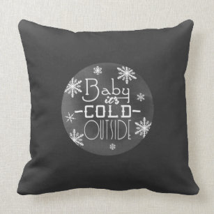 Chalkboard Baby it's Cold Outside and Let it Snow Throw Pillow