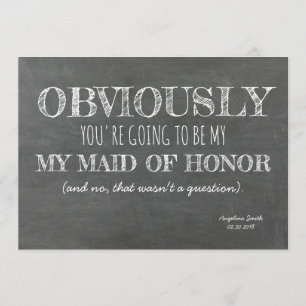 Chalkboard Bridesmaid / Maid of Honor Funny Invitation