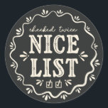 Chalkboard Christmas Nice List boho gift sticker<br><div class="desc">This sticker features a design with “Nice list” and “checked twice” written in cream on a black background. This would be perfect as a Christmas gift sticker or to decorate parcels or Christmas Card envelopes to make them look like they have been delivered from Santa’s workshop.</div>