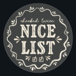 Chalkboard Christmas Nice List boho gift sticker<br><div class="desc">This sticker features a design with “Nice list” and “checked twice” written in cream on a black background. This would be perfect as a Christmas gift sticker or to decorate parcels or Christmas Card envelopes to make them look like they have been delivered from Santa’s workshop.</div>