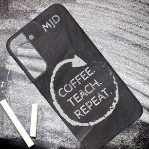 Chalkboard Coffee Teach Repeat Monogram Samsung Galaxy S22+ Case
