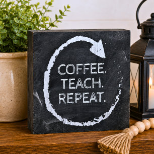 Chalkboard Coffee Teach Repeat Wooden Box Sign
