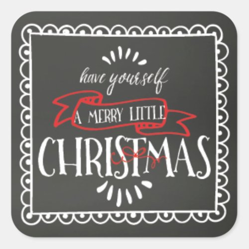 Chalkboard Have Yourself A Merry Little Christmas Square Sticker