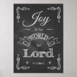 Chalkboard - Joy to the World Poster<br><div class="desc">Trendy chalkboard holiday poster with "Joy to the World,  the Lord is Come" on the front. Designed by Simply Put by Robin; graphics from Pixelberry Pie.</div>