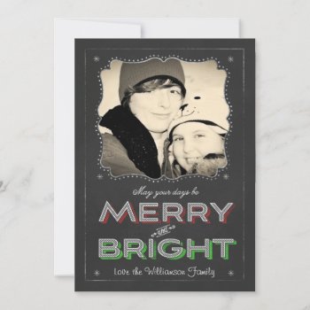 Chalkboard May Your Days Be Merry Bright Christmas Holiday Card by MarceeJean at Zazzle