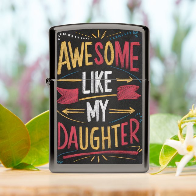 Chalkboard Message: Awesome Like My Daughter Zippo Lighter (On Table)