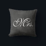 Chalkboard Mrs. Pillow<br><div class="desc">Fancy type on an illustrated chalkboard background accents this cushion for the sweetheart table, sofa or bed. The coordinating Mr. cushion is also available. If you would like to change the type color: click on the "customize it" button, click the line of type to change on the right side, click...</div>