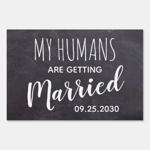 Chalkboard My Humans Are Getting Married Sign