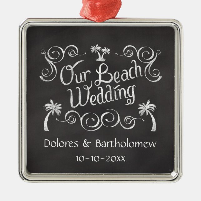 Chalkboard Our Beach Wedding Metal Ornament (Front)