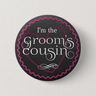 Chalkboard Pink Heart Wedding | Groom's Cousin Pinback Button