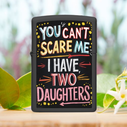 Chalkboard Quote Two Daughters No Fear Zippo Lighter