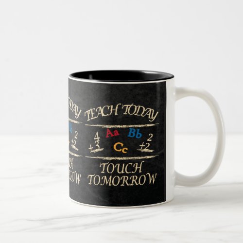 Chalkboard Teach Today Touch Tomorrow  Teacher Two_Tone Coffee Mug