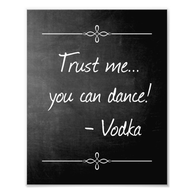 Chalkboard Trust Me You Can Dance Vodka Wedding Photo Print (Front)
