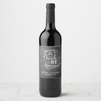 Chalkboard typography script eat drink be married wine label