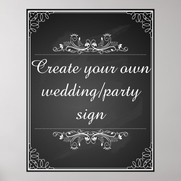 Chalkboard Wedding Sign With Your Own Words Poster