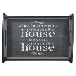 Chalkboard What Happens At Grandma's House Serving Tray