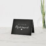 Chalkboard Will You Be My Bridesmaid Card at Zazzle