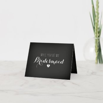 Chalkboard Will You Be My Bridesmaid Card by PaperLoveDesigns at Zazzle