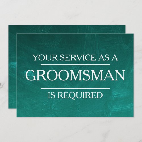 Chalkboard Your Service Is Requested as Groomsman  Invitation
