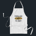 Challah At Ya Boy Apron<br><div class="desc">This Challah at Ya Boy apron will add some fun to any challah baking! Perfect Hanukkah gift or gift for someone in your challah baking club!</div>