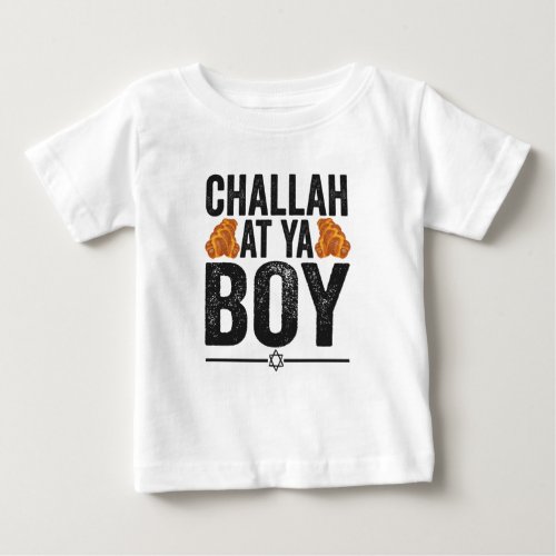 Challah at Ya boy Funny Jewish Hanukkah Holiday Baby T_Shirt