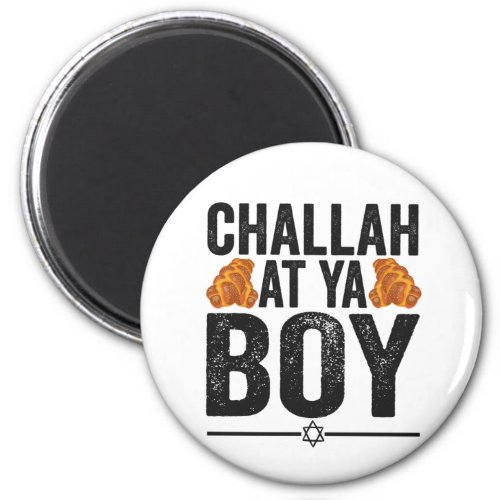 Challah at Ya boy Funny Jewish Hanukkah Holiday Magnet