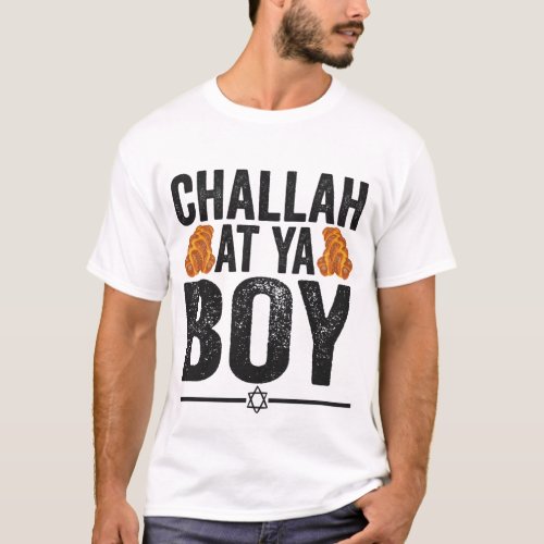 Challah at Ya boy Funny Jewish Hanukkah Holiday T_Shirt