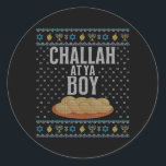 Challah At Ya Boy Funny Ugly Hanukkah Jewish Classic Round Sticker<br><div class="desc">Challah At Ya Boy Funny Ugly Hanukkah Jewish</div>