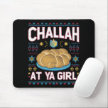 Challah At Ya Girl Funny Hanukkah Food Chanukah Mouse Pad<br><div class="desc">Challah At Ya Girl Funny Hanukkah Food Chanukah</div>