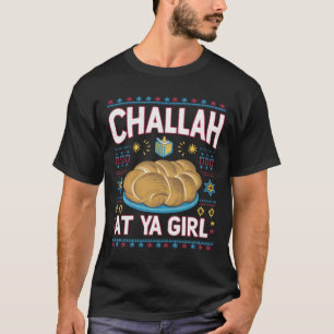 Challah At Ya Girl Funny Hanukkah Food Chanukah T-Shirt