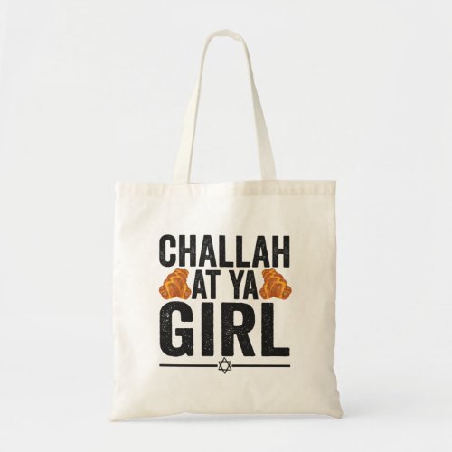 Challah at Ya Girl Funny Jewish Hanukkah Holiday Tote Bag