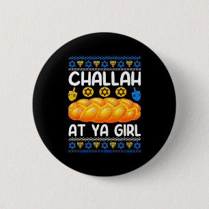 Challah At Ya Girl Jewish Hanukkah Fun  Button