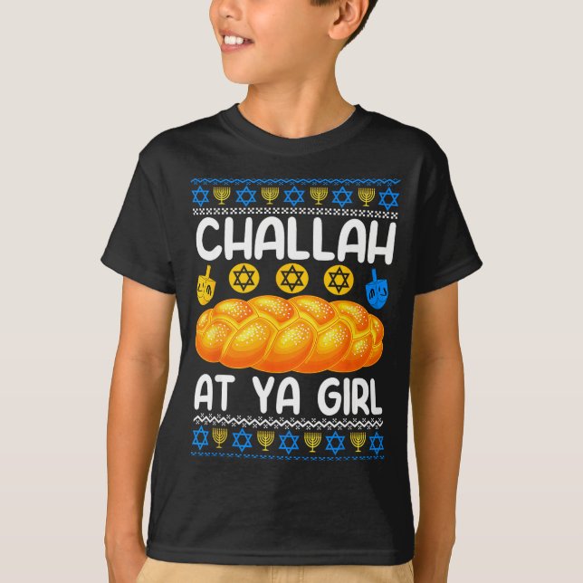 Challah At Ya Girl Jewish Hanukkah Fun  T-Shirt (Front)