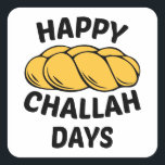 Challah Bread, Chanukah, Happy Challah Days Square Sticker<br><div class="desc">Challah Bread, Chanukah, Happy Challah Days , Hanukkah, Happy Hanukkah, Jewish , Jewish Gift, Jew , Chanukah, Happy Challah Days, hanukkah, new, trendy, jews, jew, jewish, holidays, happy holidays, parody, humorous, funny, happy challah days, challah, happy hanukkah, channukah, menorah, hannukah sweater, chanukah, chanukkah, dreidel Happy Challah Days Baseball , ...</div>