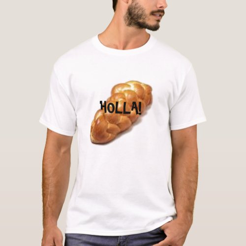 Challah_Holla T_Shirt