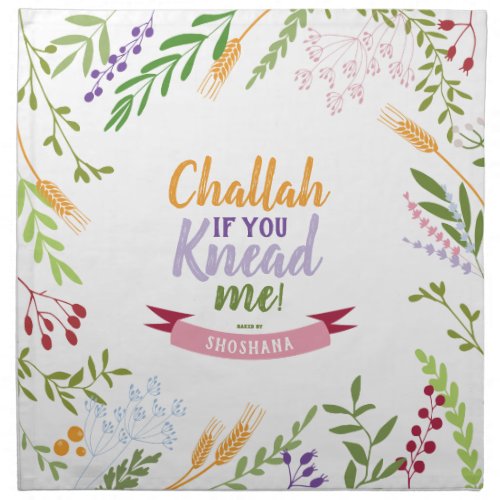 Challah if you Knead me Dough Cover Floral Quirky Cloth Napkin