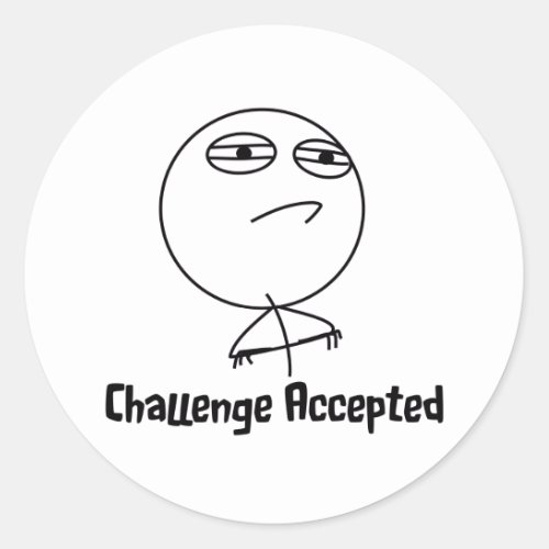Challenge Accepted Black  White Text Classic Round Sticker