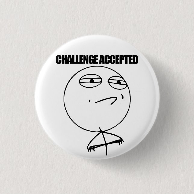 Challenge Accepted Button (Front)