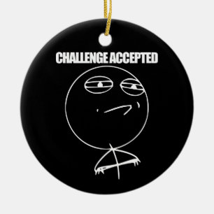 Challenge Accepted Ceramic Ornament