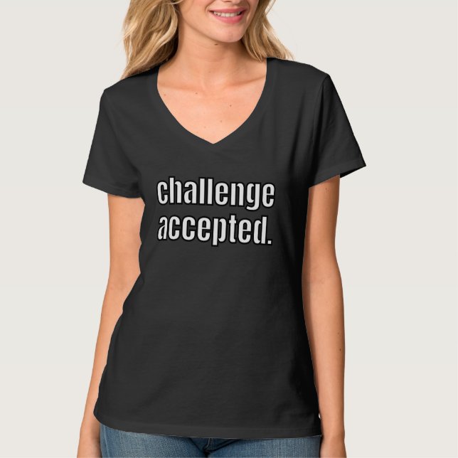 Challenge Accepted Gamer Athlete Baller Sport  Gag T-Shirt (Front)