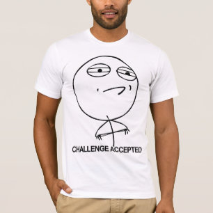 Challenge Accepted guy tshirt
