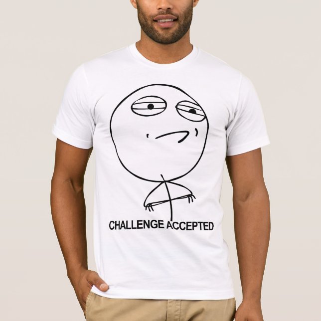 Challenge Accepted guy tshirt (Front)