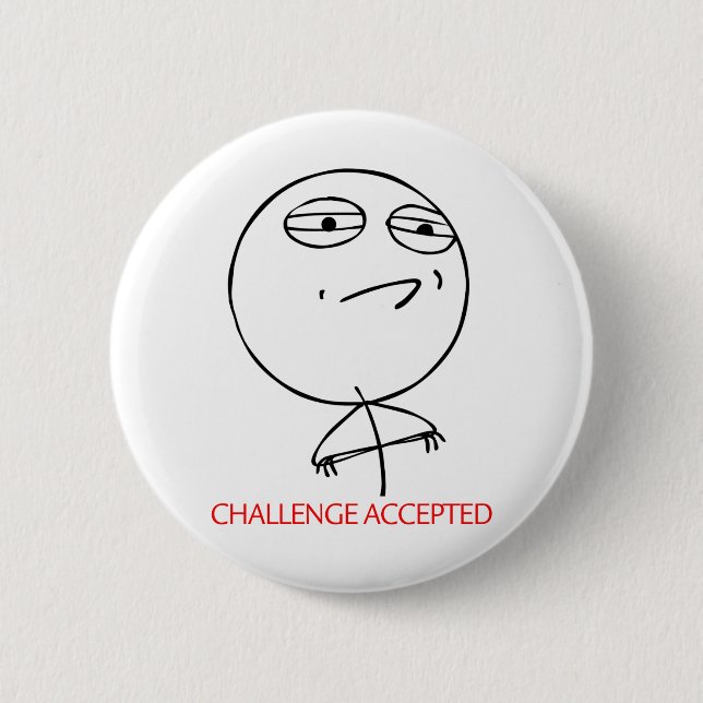 CHALLENGE ACCEPTED PINBACK BUTTON (Front)