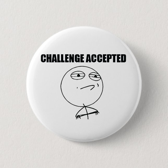Challenge Accepted Pinback Button (Front)