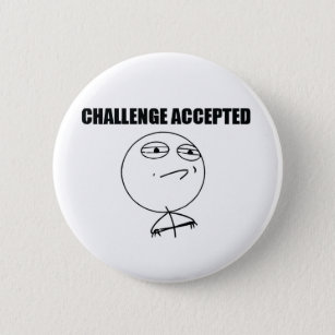 Challenge Accepted Pinback Button