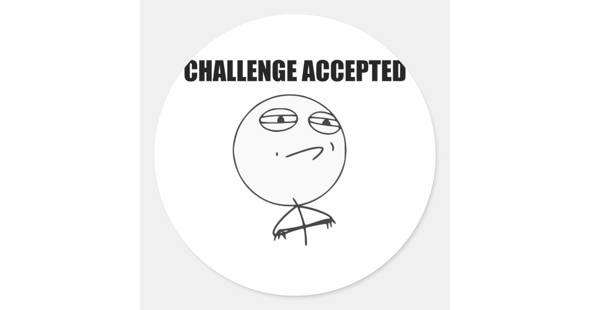 Challenge Accepted Rage Face Comic Meme Classic Round Sticker | Zazzle