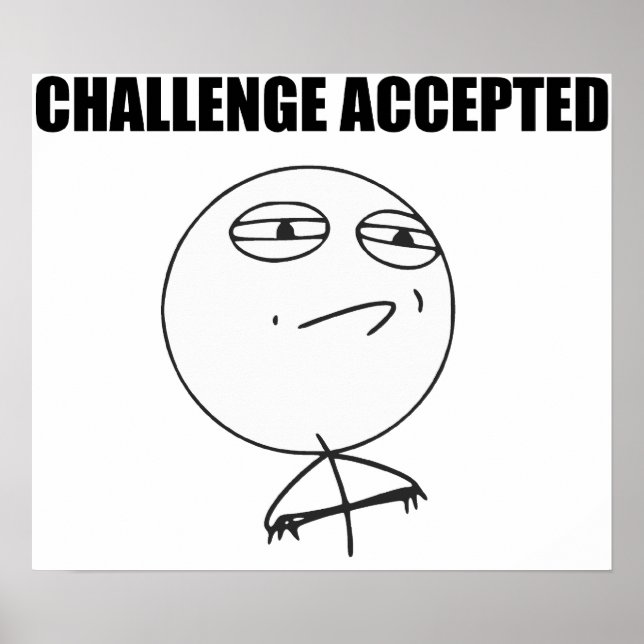 Challenge Accepted Rage Face Comic Meme Poster (Front)