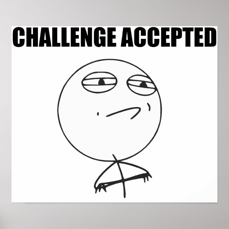 Challenge Accepted Rage Face Comic Meme Poster | Zazzle