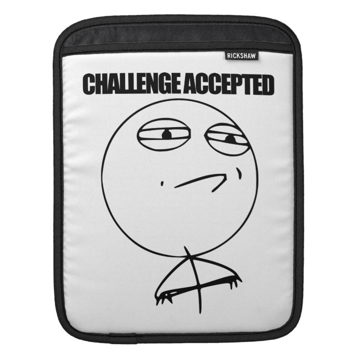 Challenge Accepted Sleeves For iPads