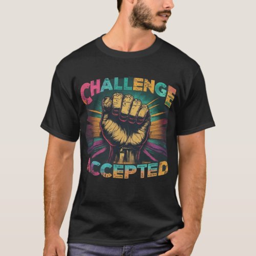 Challenge Accepted  T_Shirt